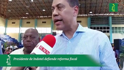 Presidente de Indotel defiende reforma fiscal