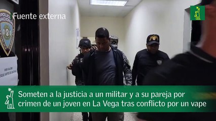 Someten a la justicia a un militar y a su pareja por crimen de un joven en La Vega tras conflicto por un vape