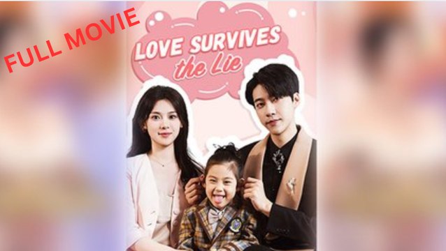 Love Survive The Lie Full Movie