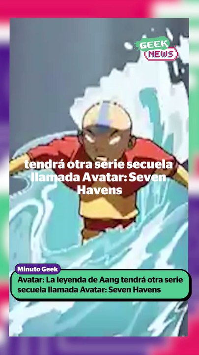 Avatar: La Leyenda de Aang tendrá otra serie secuela llamada Avatar: Seven Havens | Indigo Geek