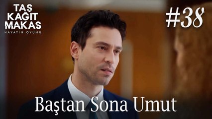 Baştan Sona Umut #38 - Taş Kağıt Makas