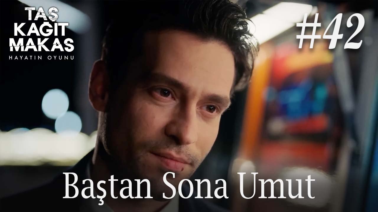 Baştan Sona Umut #42 - Taş Kağıt Makas
