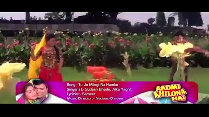 Tu Jo Milegi Na / Aadmi Khilona Hai 1993  / Sudesh Bhosle, Alka Yagnik