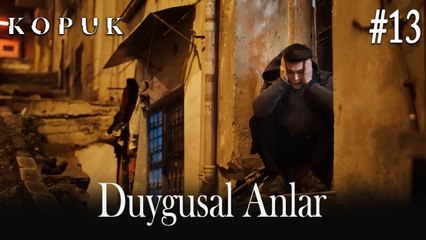 Kopuk - Tüm Duygusal Anlar Serisi 13