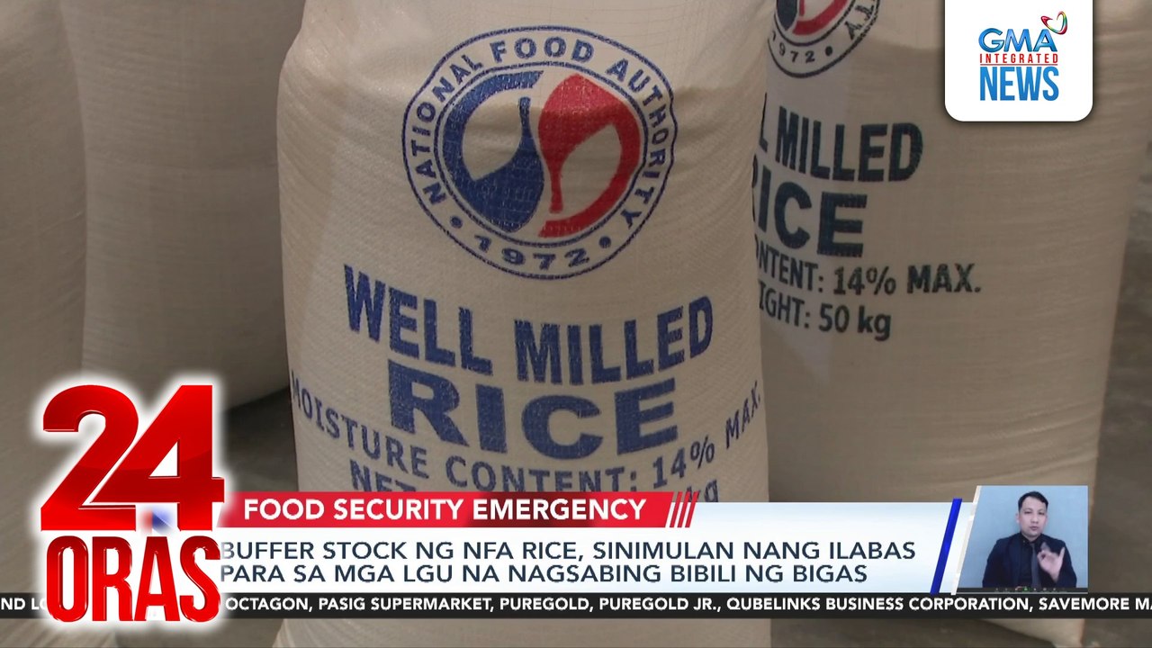 Buffer stock ng NFA rice, sinimulan nang ilabas para sa mga LGU na nagsabing bibili ng bigas | 24 Oras