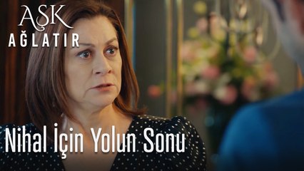 Nihal için yolun sonu