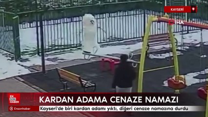 Kayseri'de biri kardan adamı yıktı, diğeri cenaze namazına durdu