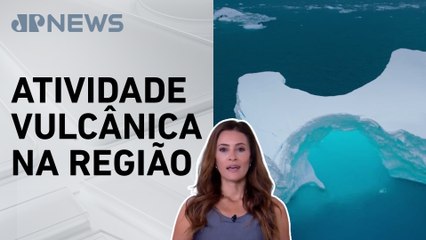 Degelo na Antártica pode despertar vulcões; Patrícia Costa analisa