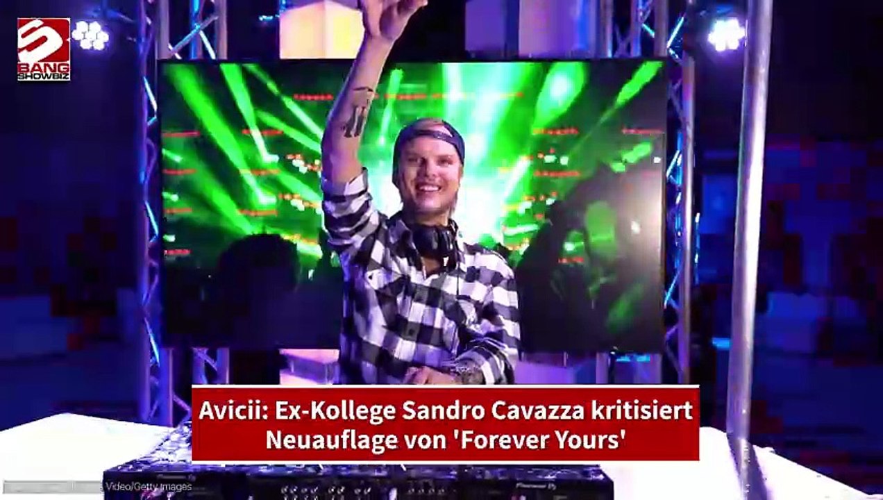 Avicii: Ex-Kollege Sandro Cavazza kritisiert Neuauflage von 'Forever Yours'