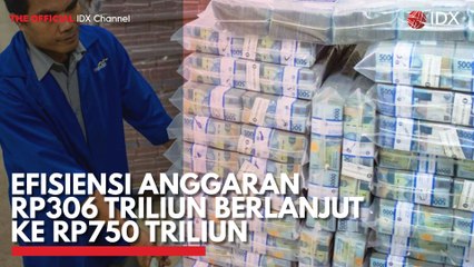 Efisiensi Anggaran Rp306 Triliun Berlanjut ke Rp750 Triliun