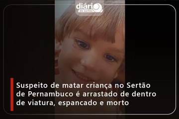 Suspeito de matar criança no Sertão de Pernambuco é arrastado de dentro de viatura, espancado e morto