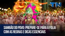 Sambão do Povo: Prepare-se para a folia com as regras e dicas essenciais