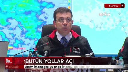 Ekrem İmamoğlu: Şu anda İstanbul’da tıkalı bir yol bulunmuyor