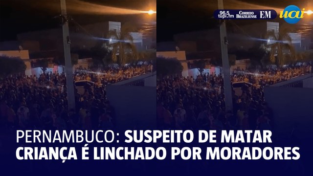 Suspeito de matar criança é linchado Pernambuco