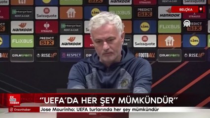 Jose Mourinho: UEFA turlarında her şey mümkündür