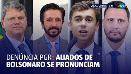 Aliados de Bolsonaro se pronunciam sobre denúncia da PGR