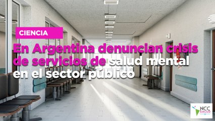 En Argentina denuncian crisis de servicios de salud mental en el sector público