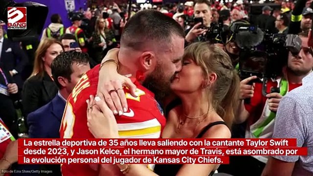 Travis Kelce está 'cambiando' gracias a nuevas personas en su vida