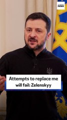 Attempts to replace me will fail: Zelenskyy