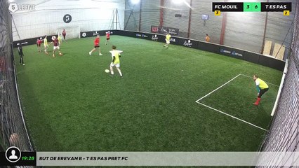 But de Erevan B - T Es Pas Pret Fc