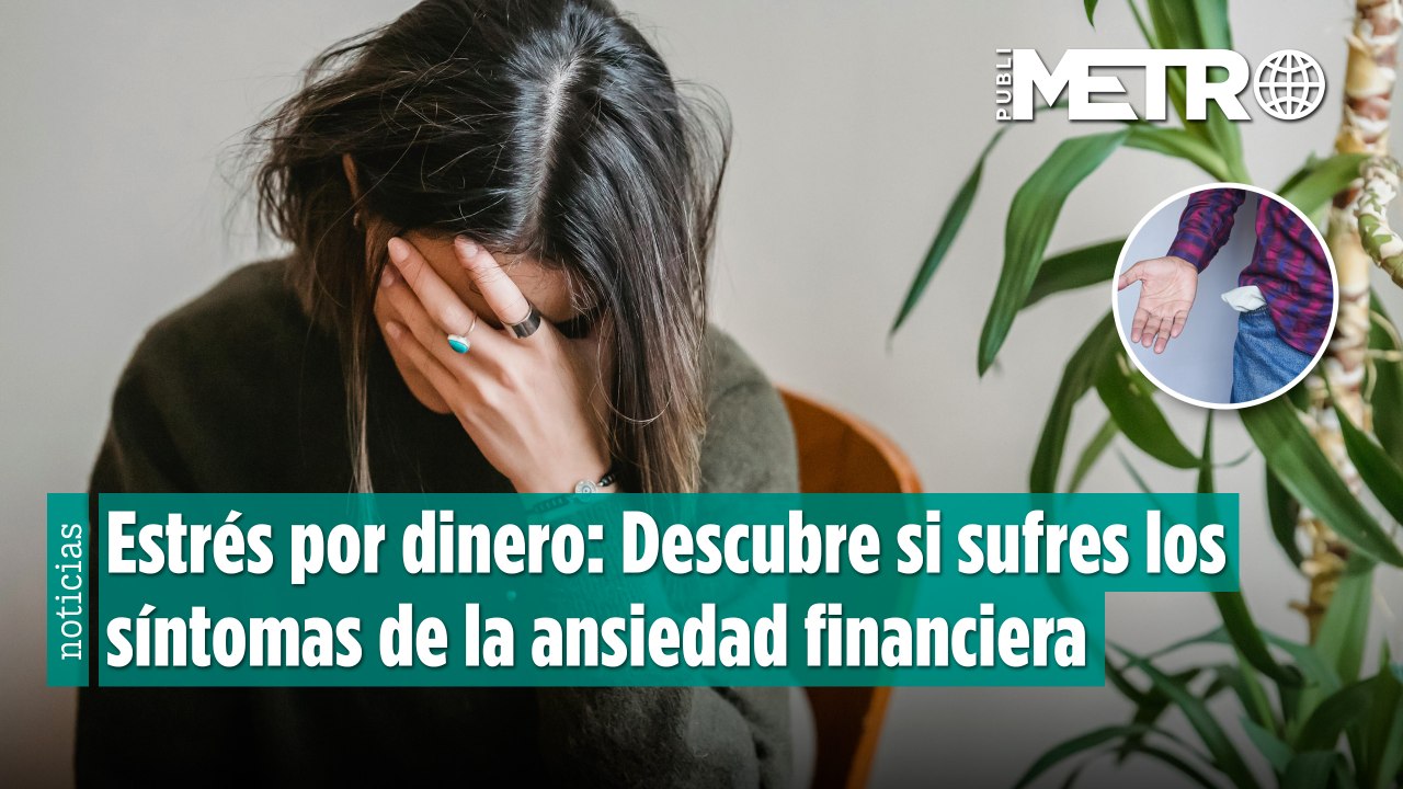 Estrés por dinero: Descubre si sufres los síntomas de la ansiedad financiera
