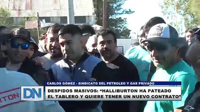 Despidos masivos “Halliburton ha pateado el tablero y quiere tener un nuevo contrato”