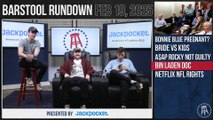 Bonnie Blue Rumored To Be Pregnant After 1,000 Men Video - Barstool Rundown - February 19th, 2025