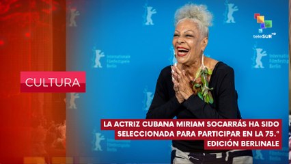 Miriam Socarrás  seleccionada para 75.ª Festival Internacional de Cine de Berlín  ULTURA EDICIÓN CENTRAL 19-02-2025