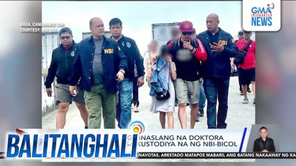 Live-in partner ng pinaslang na doktora sa Naga City, nasa kustodiya na ng NBI-Bicol | Balitanghali