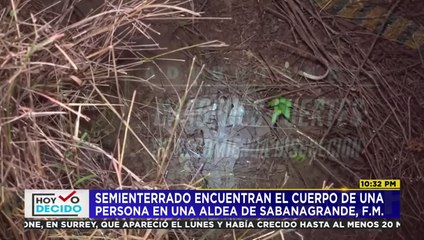 Encuentran semienterrado el cuerpo de una persona en una zona oscura de Sabanagrande, FM