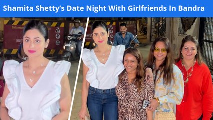 Shamita Shetty Spotted With Her Girlfriends After A Cozy Dinner Date Night