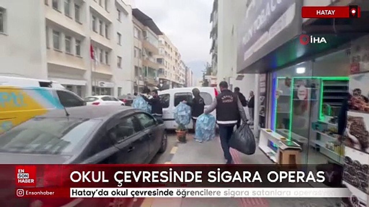 Hatay’da okul çevresinde öğrencilere sigara satanlara operasyon
