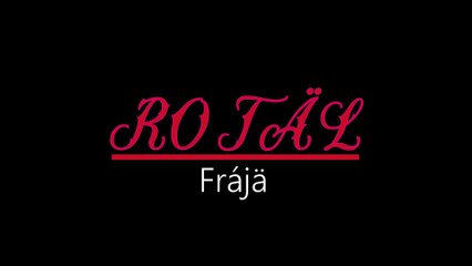 Rotäl ¦ Frájä (officiäl audió)