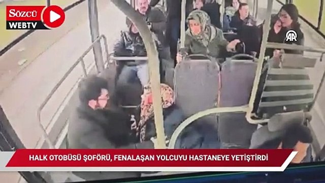 Halk otobüsü şoförü, fenalaşan yolcuyu hastaneye yetiştirdi
