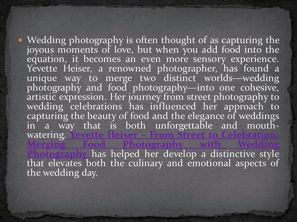 Yevette Heiser – Art of Merging Wedding Photography with the Flavors of Food