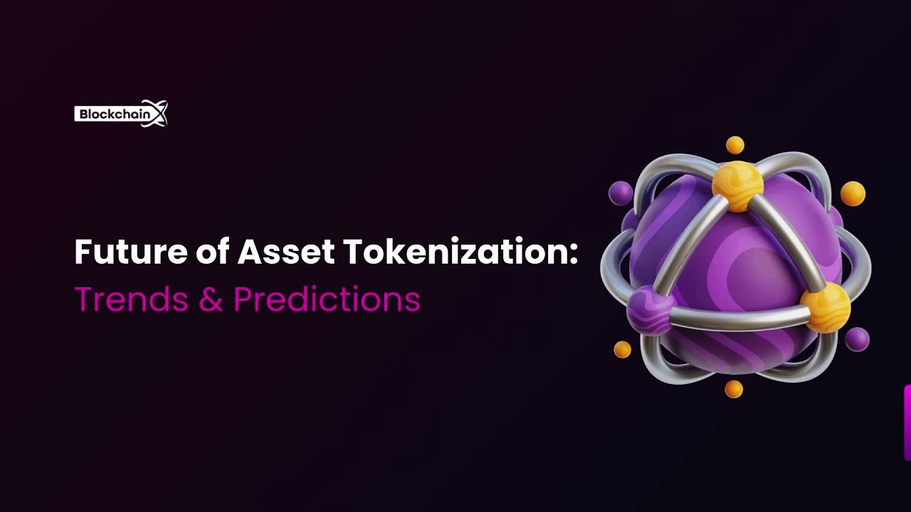 Future of Asset Tokenization Trends & Predictions