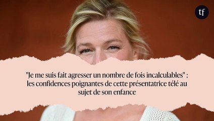"Je me suis fait agresser un nombre de fois incalculables" : les confidences poignantes de cette présentatrice télé au sujet de son enfance