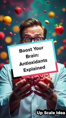 Boost Your Brain Antioxidants Explained