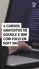 4 cursos gratuitos de Google e IBM com foco em soft skills