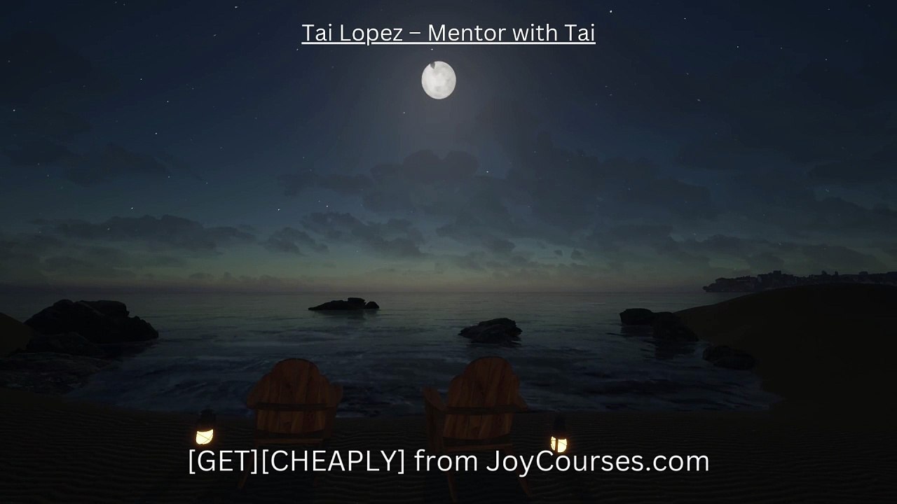 (JoyCourses.com)Tai Lopez – Mentor with Tai (Cheap)