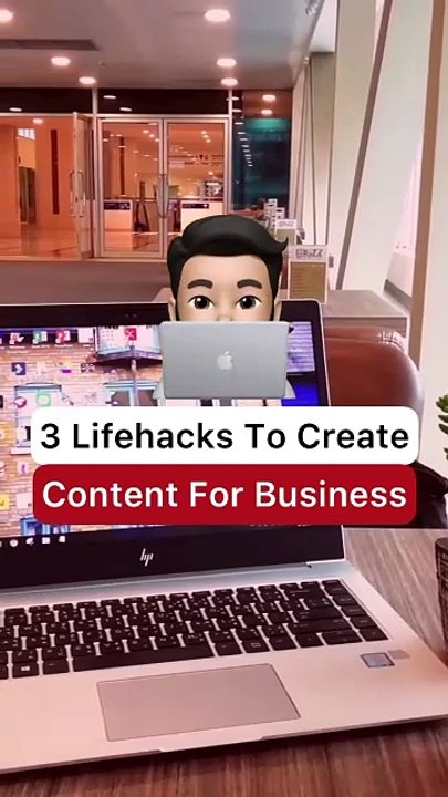 3 Lifehacks to Create Content for Business