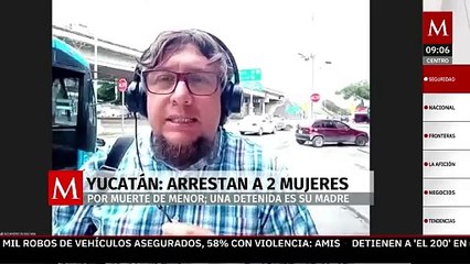 Arrestan a dos mujeres por la muerte de un menor en Yucatán