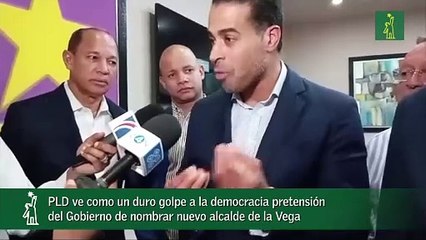 PLD ve como un duro golpe a la democracia pretensión del Gobierno de nombrar nuevo alcalde de la Vega_1