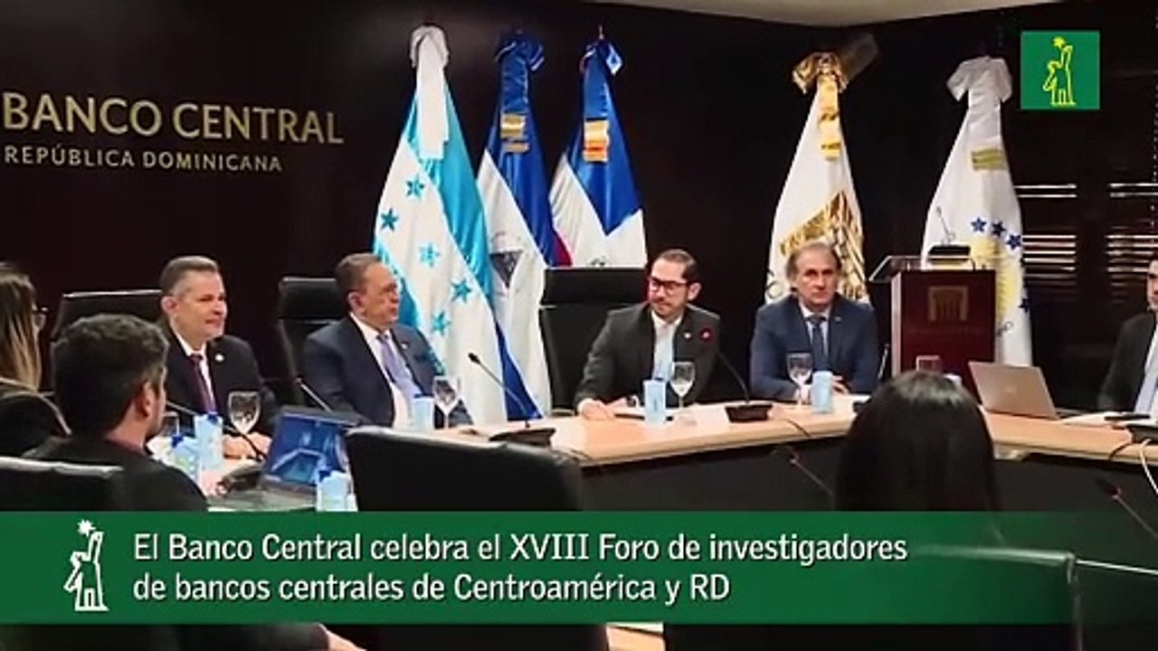 El Banco Central celebra el XVIII Foro de investigadores de bancos centrales de Centroamérica y República Dominicana