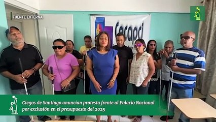 Ciegos de Santiago anuncian protesta frente al Palacio Nacional por exclusión en el presupuesto del 2025