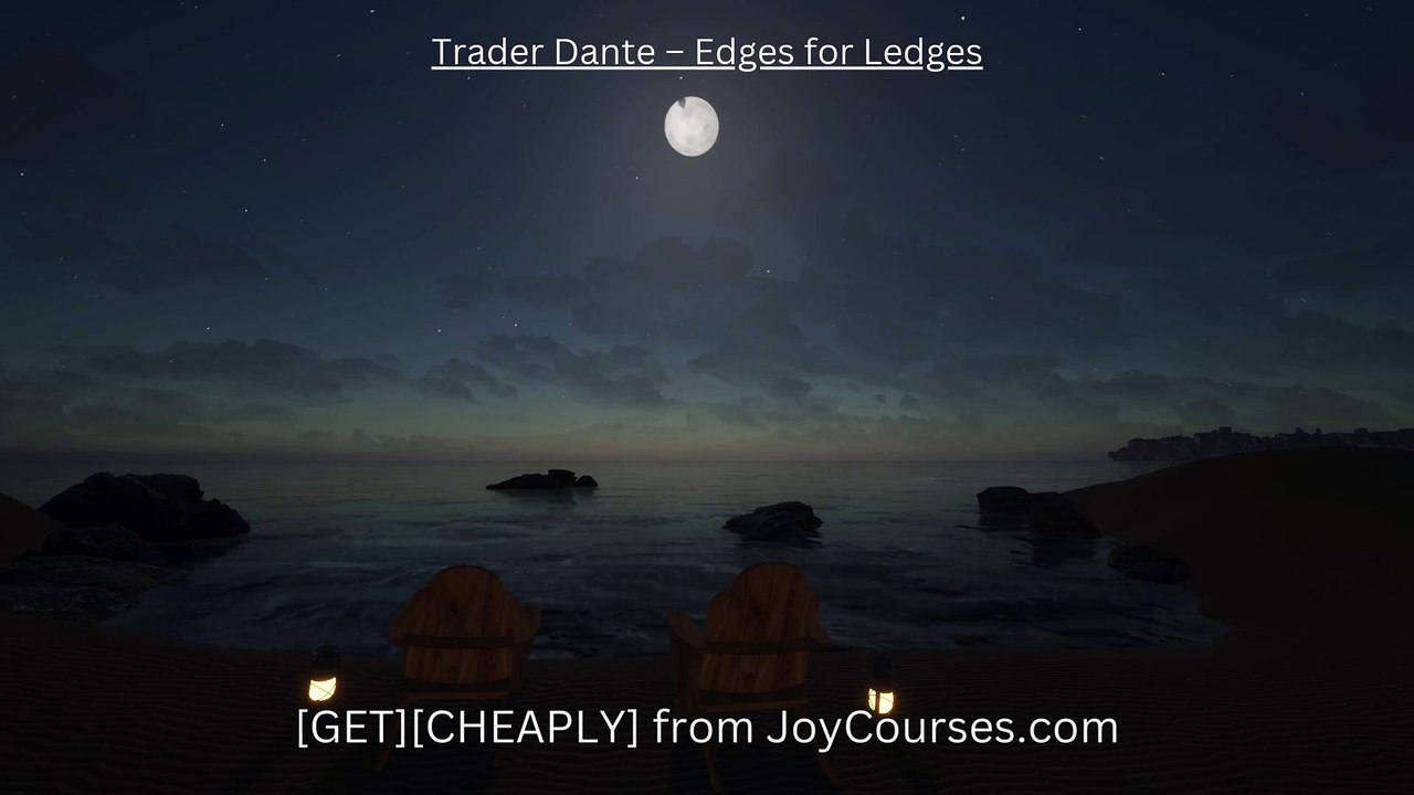 (JoyCourses.com)(Cheap) Trader Dante – Edges for Ledges