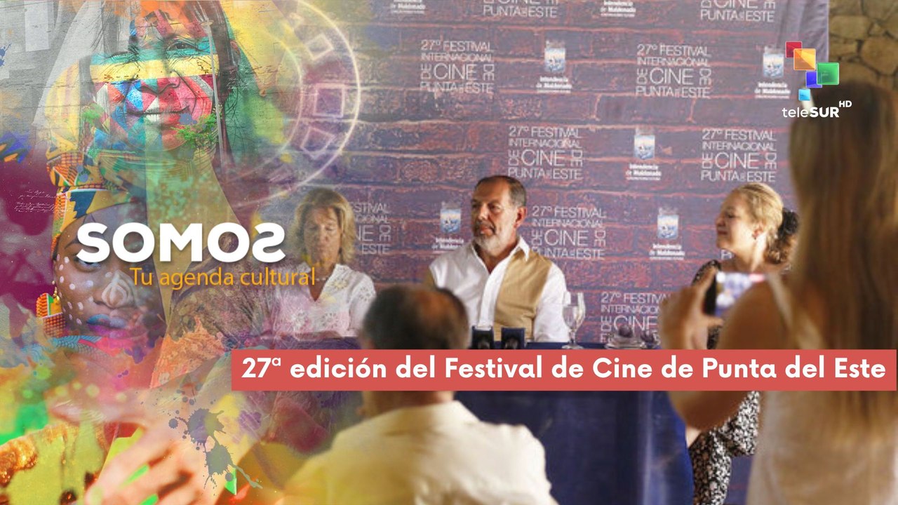 27ª edición del Festival de Cine de Punta del Este SOMOS 20-02-2025