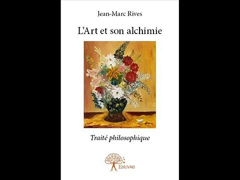 Jean-Marc Rives - L'Art et son alchimie (Conférence et débat)