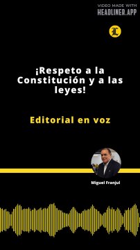 Editorial | ¡Respeto a la Constitución y a las leyes!