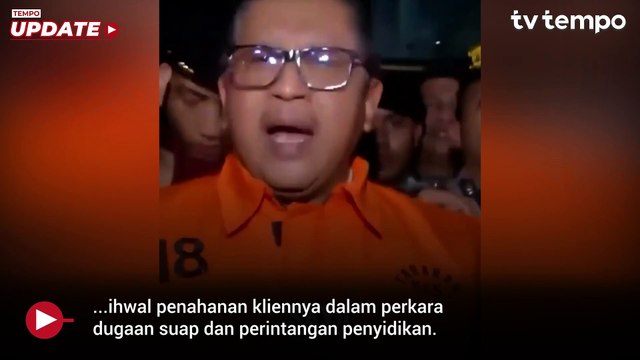 Kuasa Hukum Hasto Sesalkan Penyidik KPK Tak Konfirmasi Soal Bukti Permulaan